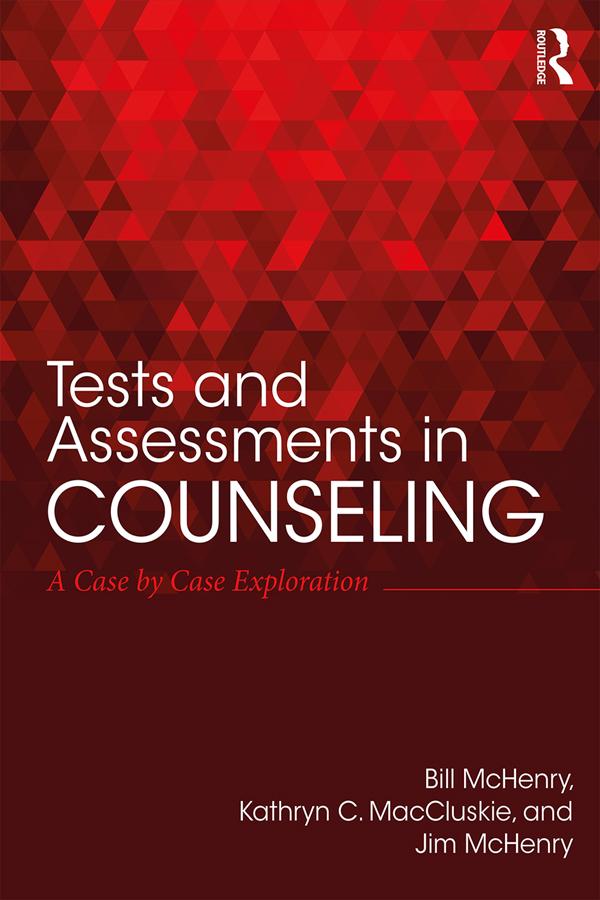 Tests and Assessments in Counseling by Bill McHenry, Jim McHenry, Kathryn C. MacCluskie