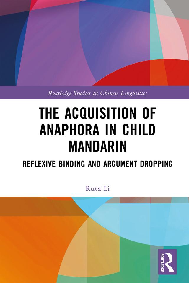 The Acquisition of Anaphora in Child Mandarin by Ruya Li