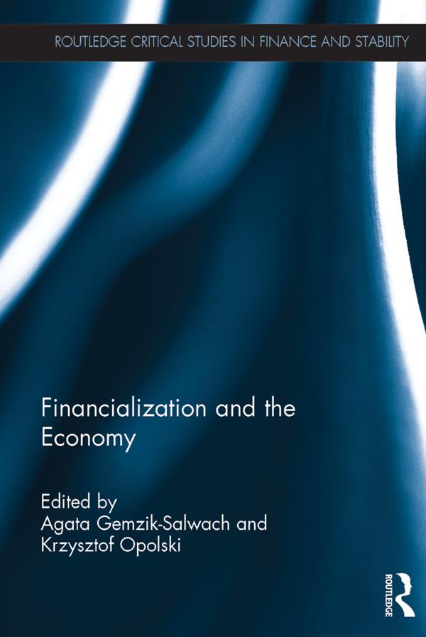 Financialization and the Economy by Agata Gemzik-Salwach, Krzysztof Opolski