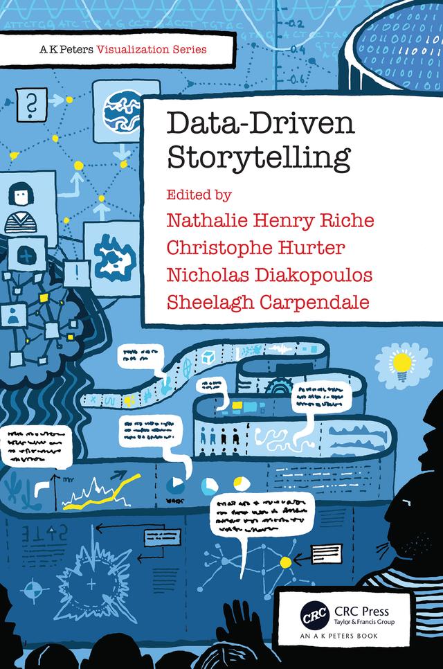 Data-Driven Storytelling by Christophe Hurter, Nathalie Henry Riche, Nicholas Diakopoulos, Sheelagh Carpendale