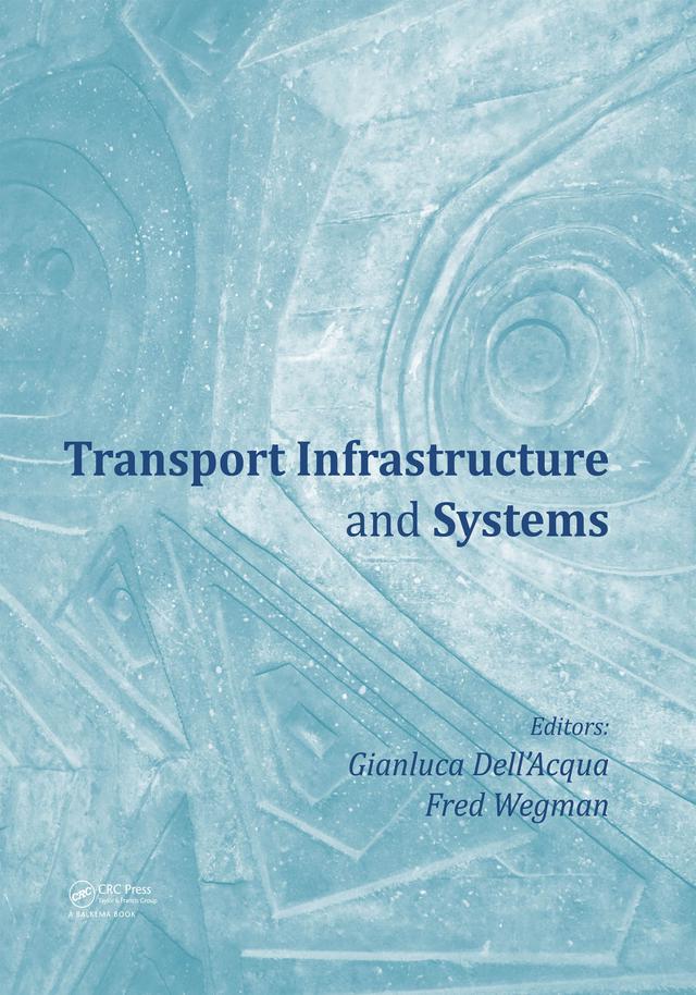 Transport Infrastructure and Systems by Fred Wegman, Gianluca Dell'Acqua
