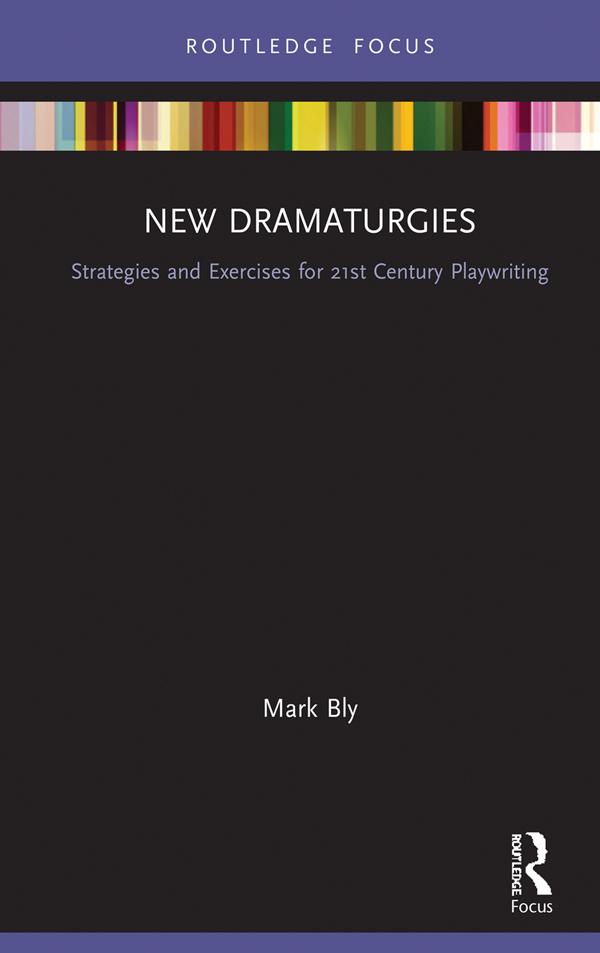 New Dramaturgies by Mark Bly