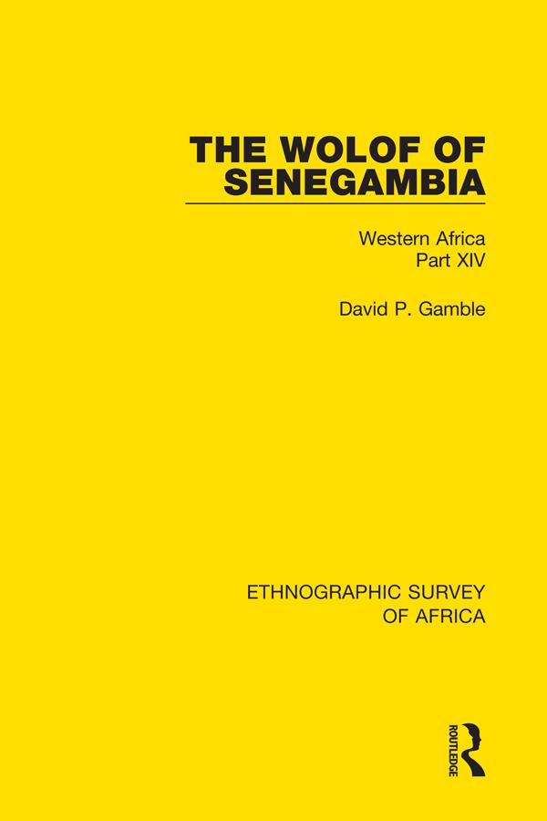 The Wolof of Senegambia by David P Gamble