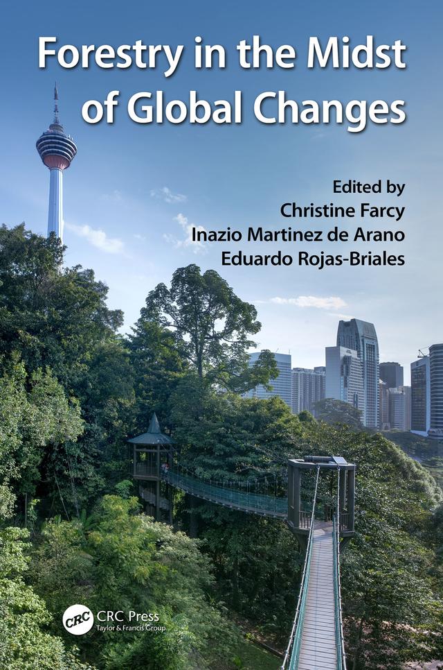 Forestry in the Midst of Global Changes by Christine Farcy, Eduardo Rojas-Briales, Inazio Martinez de Arano