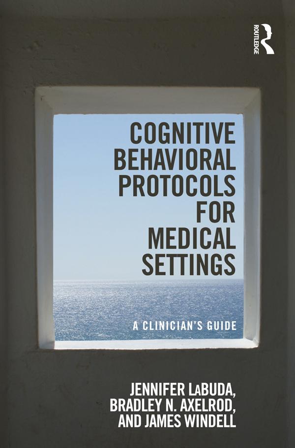 Cognitive Behavioral Protocols for Medical Settings by Bradley Axelrod, James Windell, Jennifer Labuda