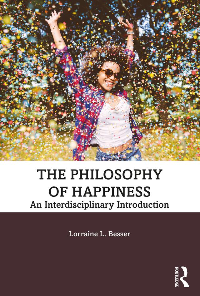The Philosophy of Happiness by Lorraine L. Besser