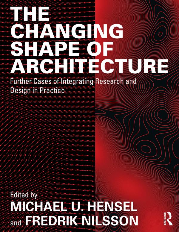 The Changing Shape of Architecture by Fredrik Nilsson, Michael U. Hensel