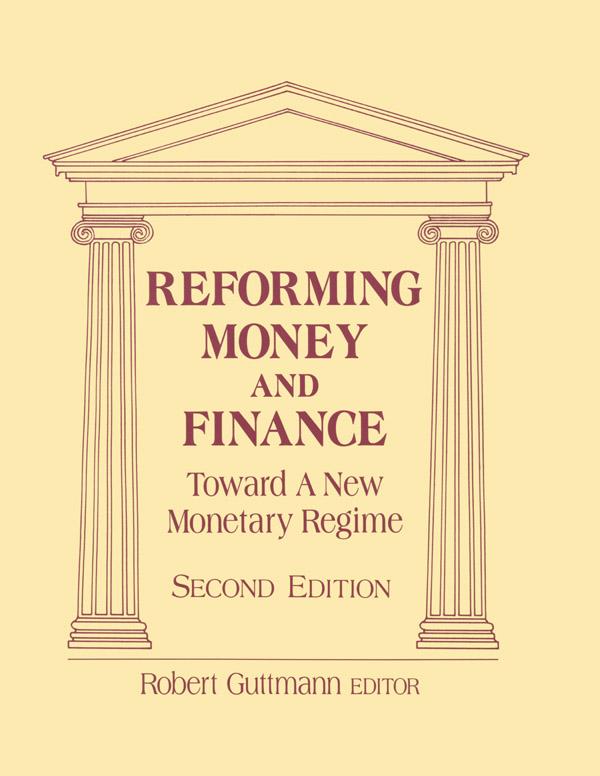 Reforming Money and Finance by Robert Guttmann