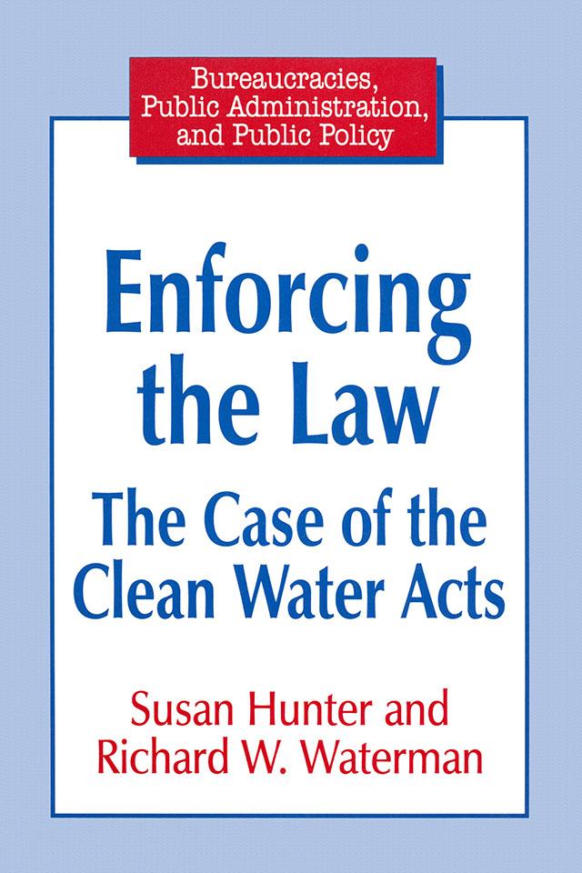 Enforcing the Law by Richard W. Waterman, Susan Hunter
