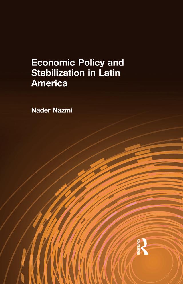 Economic Policy and Stabilization in Latin America by Nader Nazmi