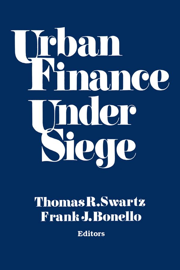 Urban Finance Under Siege by Frank J. Bonello, Thomas R. Swartz
