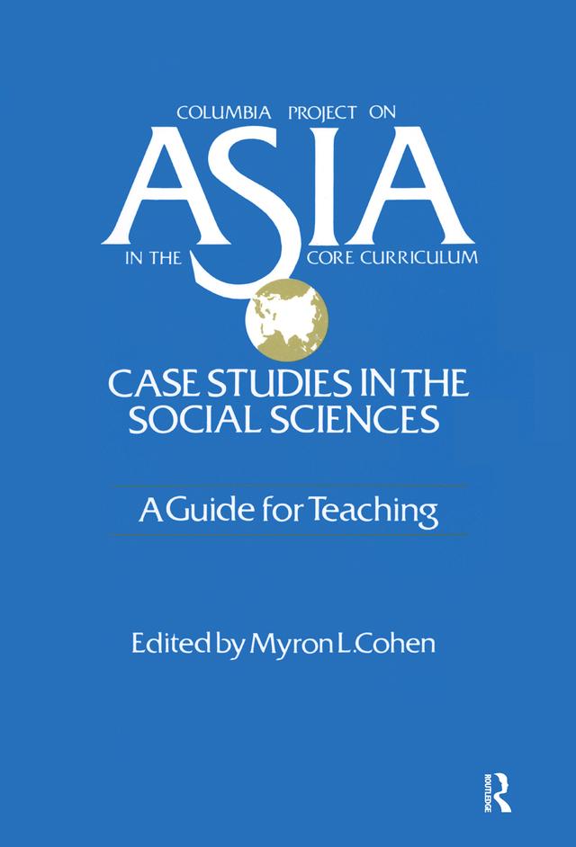 Asia: Case Studies in the Social Sciences - A Guide for Teaching by Myron L. Cohen
