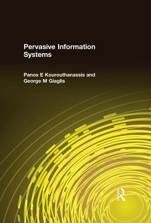 Pervasive Information Systems by George M Giaglis, Panos E Kourouthanassis