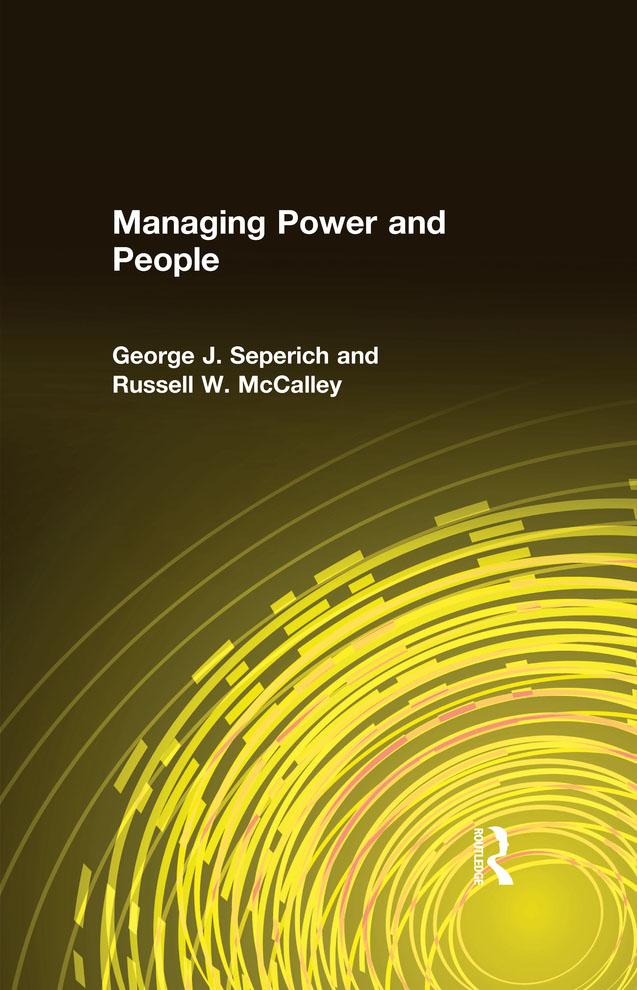 Managing Power and People by George J. Seperich, Russell W. McCalley