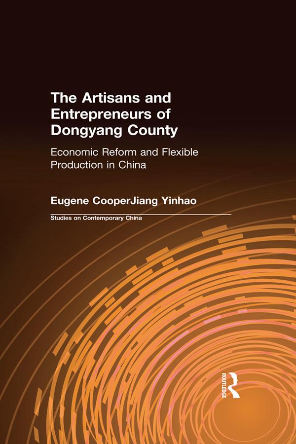 The Artisans and Entrepreneurs of Dongyang County by Terry L Cooper, Yinhuo Jiang
