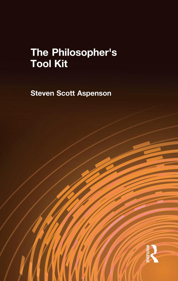 The Philosopher's Tool Kit by Steven Scott Aspenson