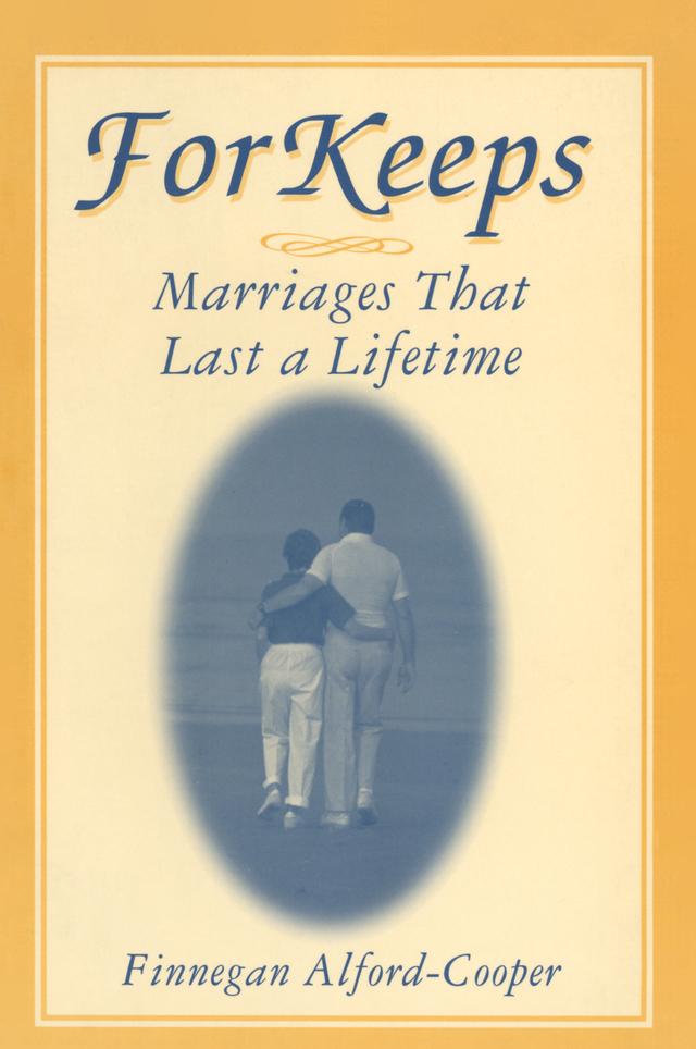 For Keeps: Marriages That Last a Lifetime by Finnegan Alford-Cooper