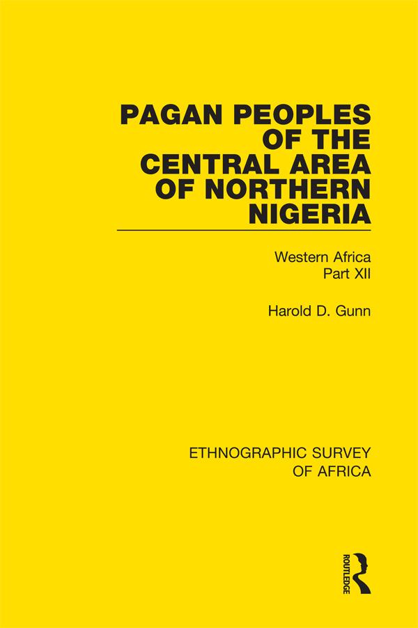Pagan Peoples of the Central Area of Northern Nigeria by Harold Gunn