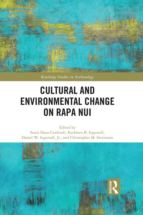 Cultural and Environmental Change on Rapa Nui by Christopher M. Stevenson, Daniel W. Ingersoll Jr., Kathleen B. Ingersoll, Sonia Haoa Cardinali
