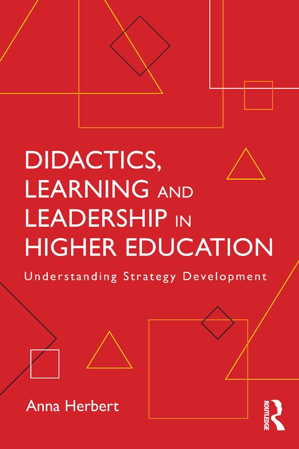 Didactics, Learning and Leadership in Higher Education by Anna Herbert