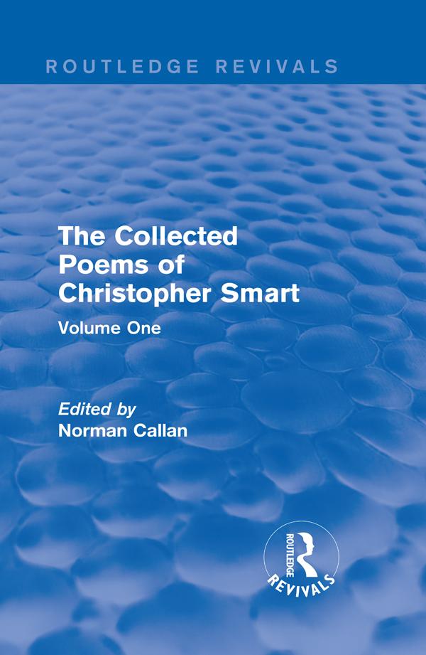 Routledge Revivals: The Collected Poems of Christopher Smart (1949) by Christopher Smart, Norman Callan