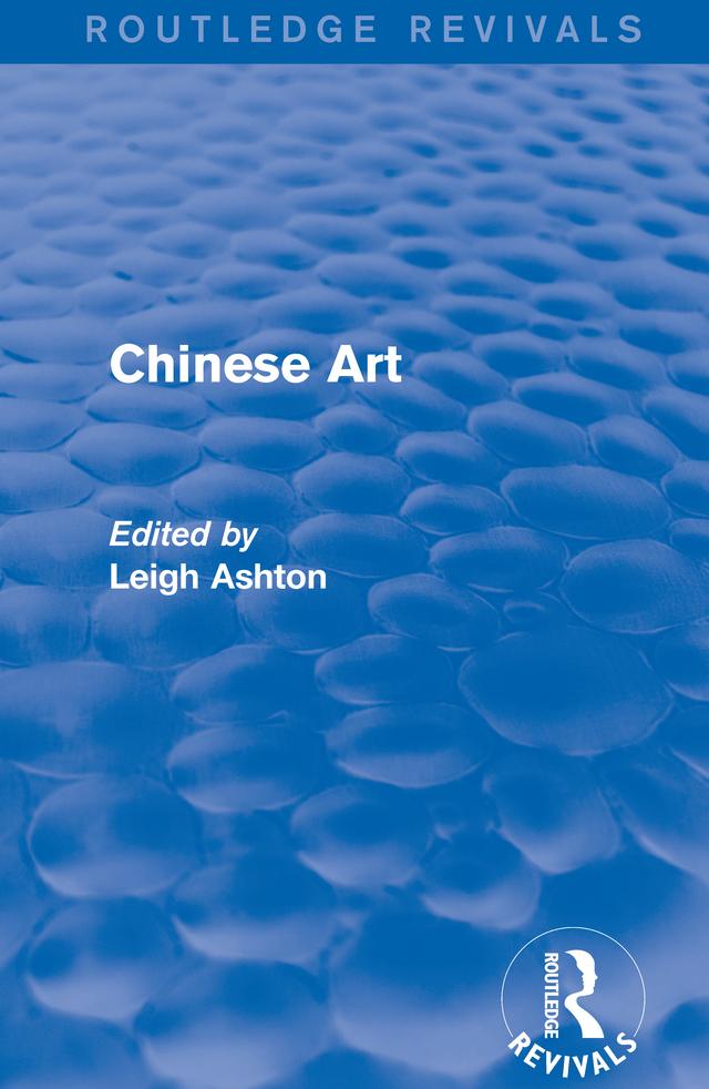 Routledge Revivals: Chinese Art (1935) by Leigh Ashton
