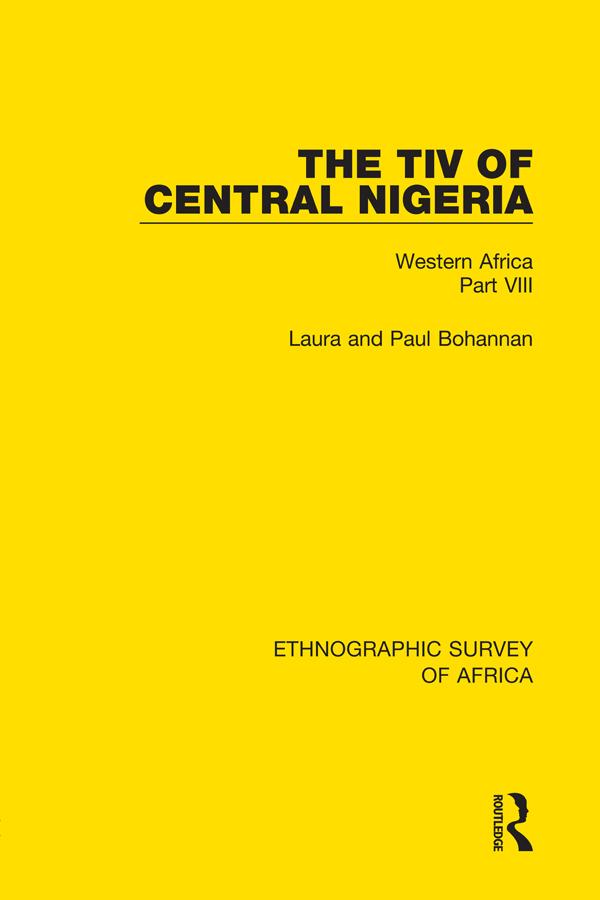 The Tiv of Central Nigeria by Laura Bohannan, Paul Bohannan