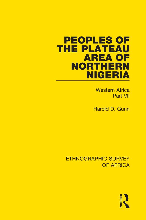 Peoples of the Plateau Area of Northern Nigeria by Harold D. Gunn