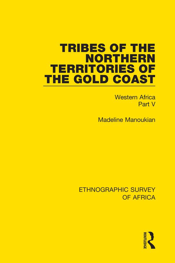 Tribes of the Northern Territories of the Gold Coast by Madeline Manoukian