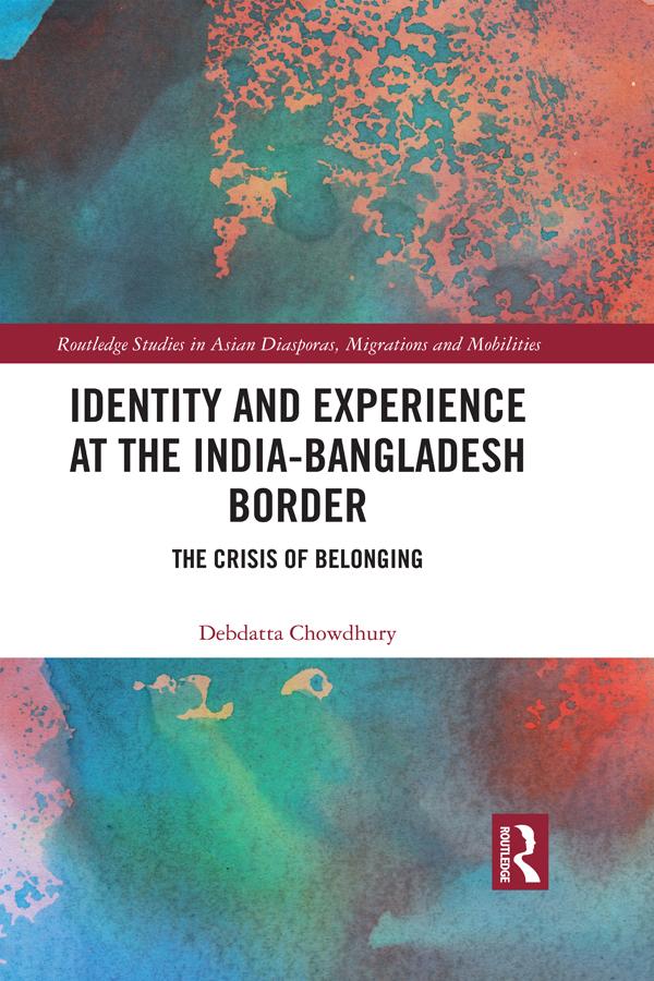 Identity and Experience at the India-Bangladesh Border by Debdatta Chowdhury