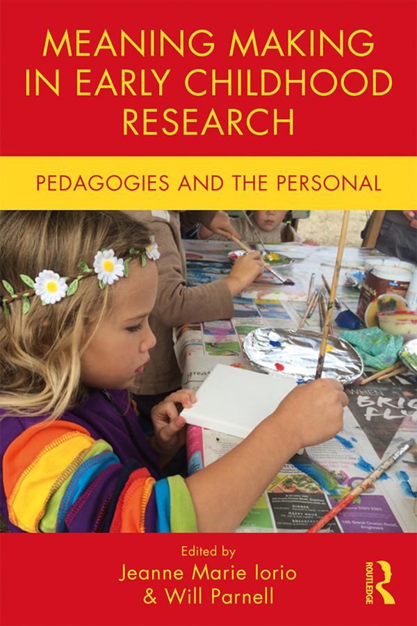 Meaning Making in Early Childhood Research by Jeanne Marie Iorio, Will Parnell