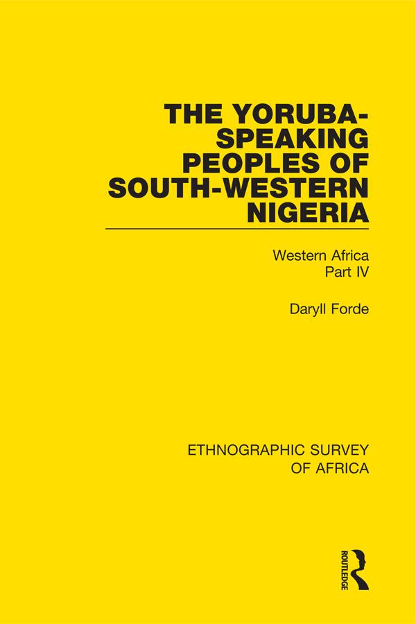 The Yoruba-Speaking Peoples of South-Western Nigeria by Daryll Forde