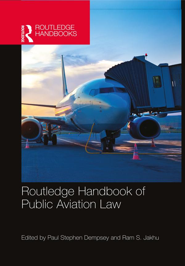 Routledge Handbook of Public Aviation Law by Paul Stephen Dempsey, Ram Jakhu