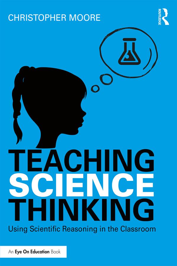 Teaching Science Thinking by Christopher Moore