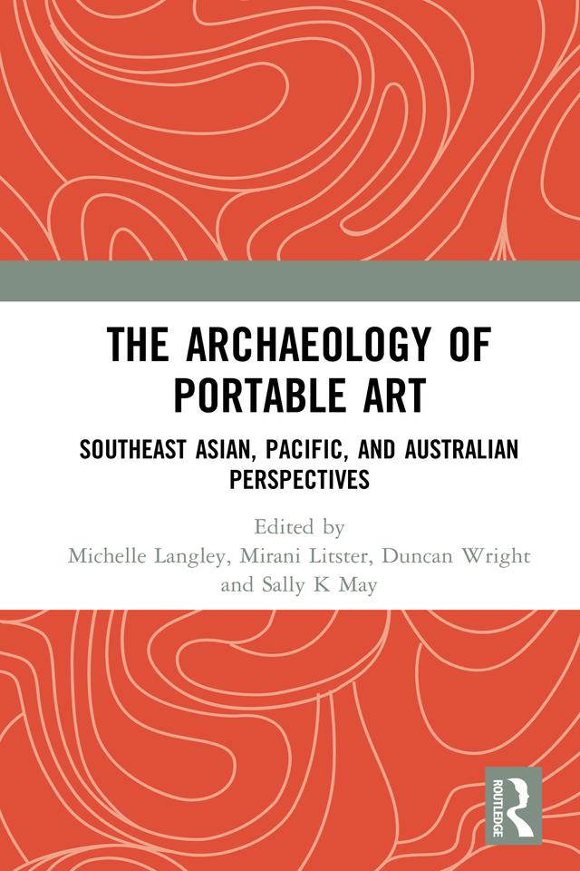 The Archaeology of Portable Art by Duncan Wright, Michelle Langley, Mirani Litster, Sally K May