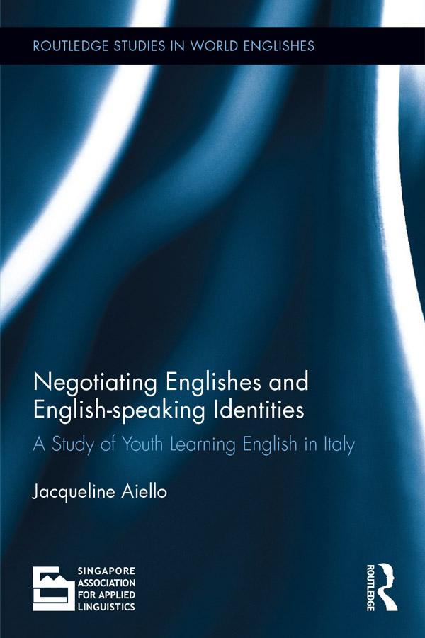 Negotiating Englishes and English-speaking Identities by Jacqueline Aiello