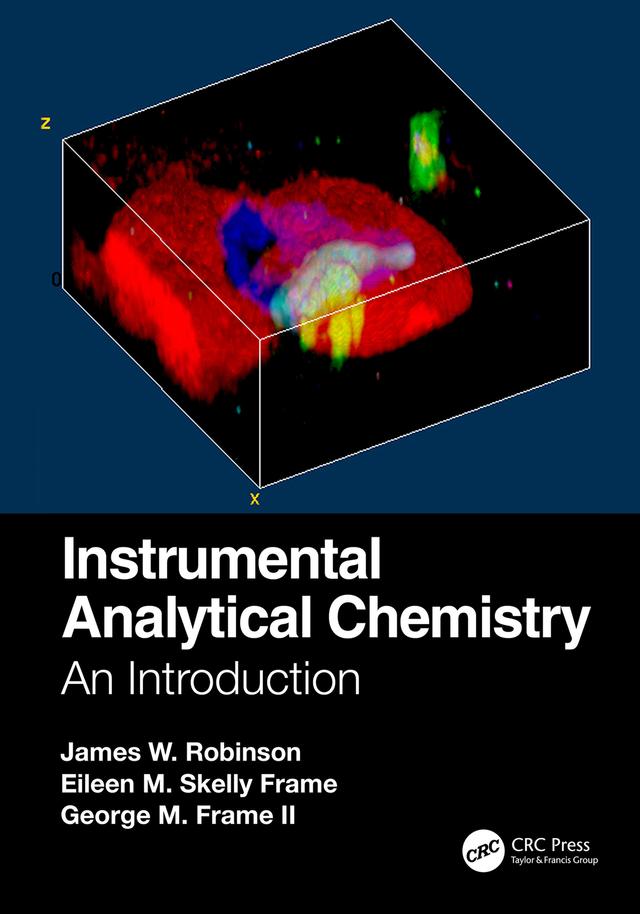 Instrumental Analytical Chemistry by Eileen M. Skelly Frame, George M. Frame II, James W. Robinson