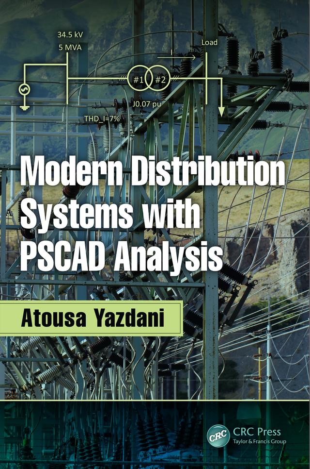 Modern Distribution Systems with PSCAD Analysis by Atousa Yazdani