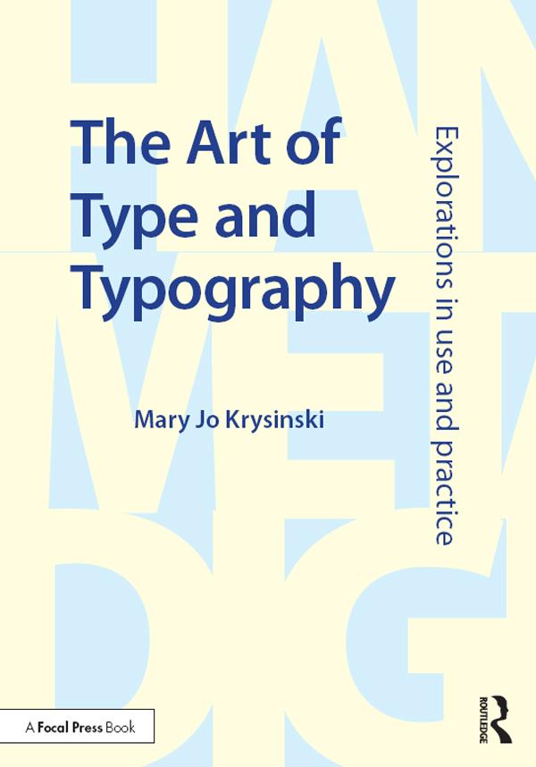 The Art of Type and Typography by Mary Jo Krysinski