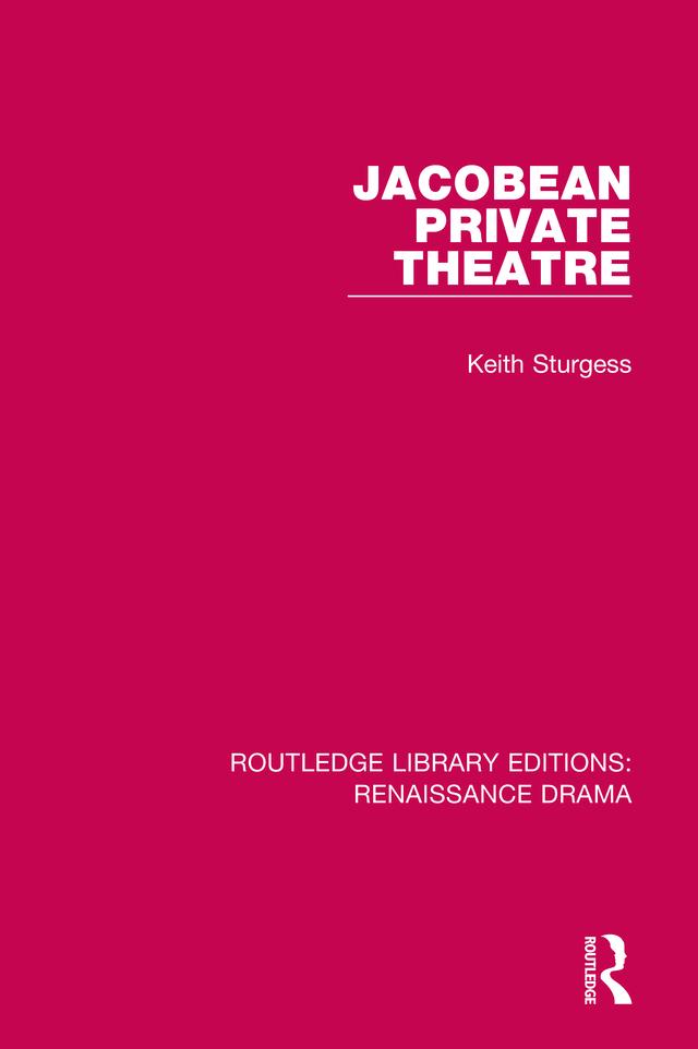 Jacobean Private Theatre by Keith Sturgess