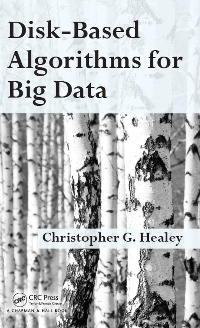 Disk-Based Algorithms for Big Data by Christopher Healey