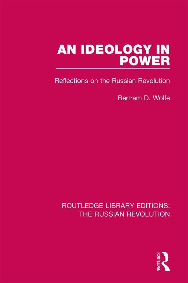 An Ideology in Power by Bertram Wolfe