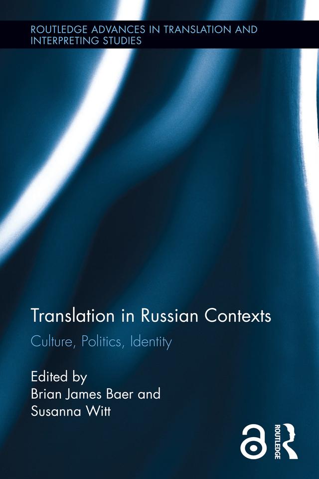 Translation in Russian Contexts by Brian James Baer, Susanna Witt