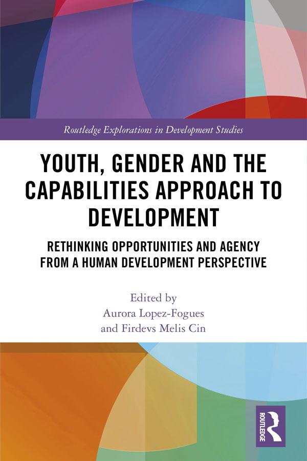 Youth, Gender and the Capabilities Approach to Development by Aurora Lopez-Fogues, Firdevs Melis Cin