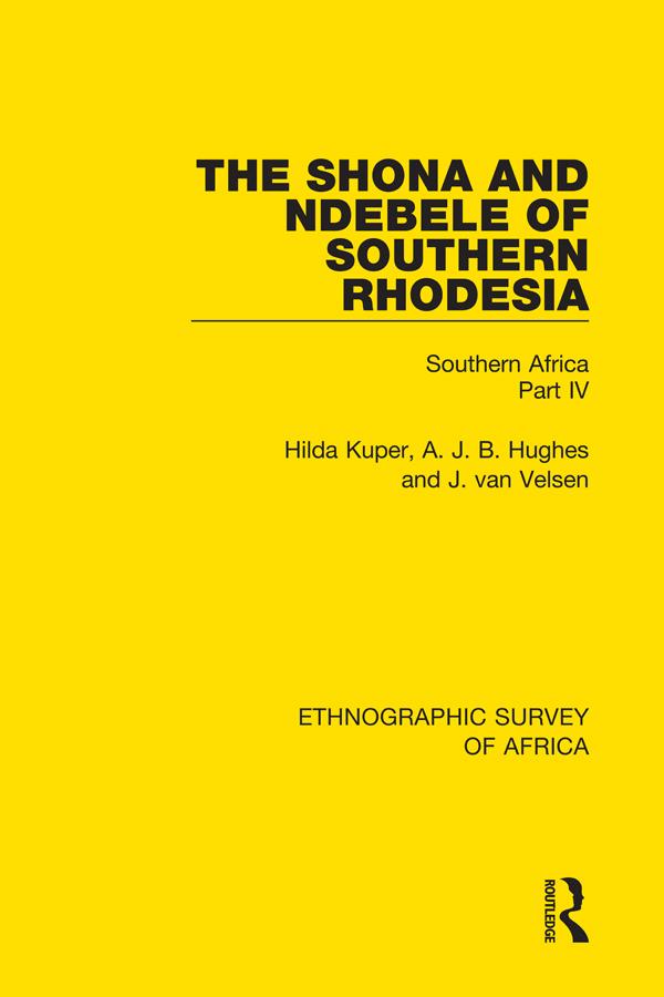 The Shona and Ndebele of Southern Rhodesia by A. J. B. Hughes, Hilda Kuper, J. van Velsen