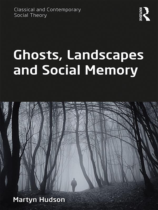 Ghosts, Landscapes and Social Memory by Martyn Hudson