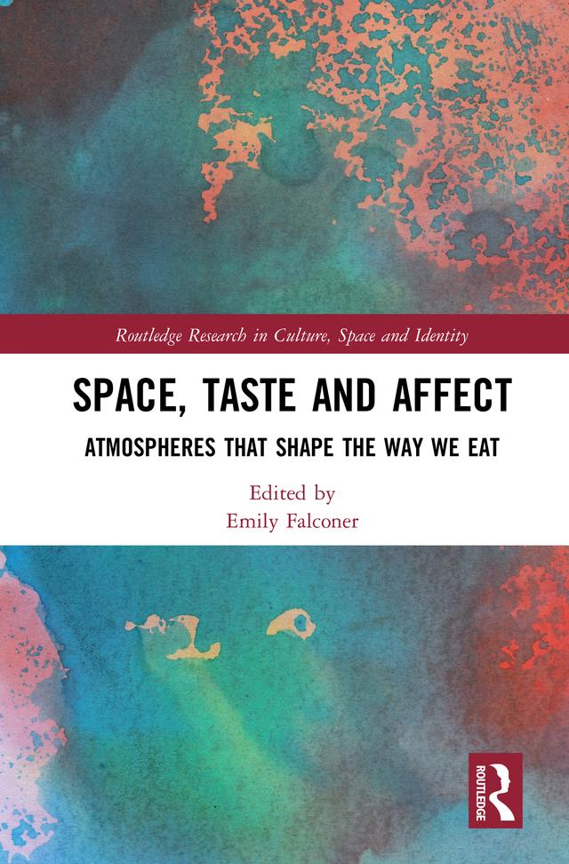 Space, Taste and Affect by Emily Falconer