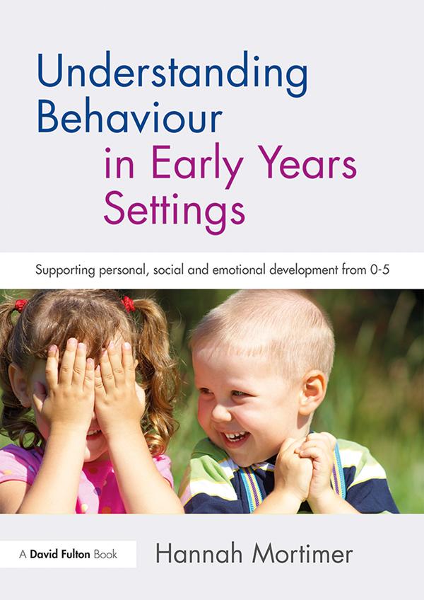 Understanding Behaviour in Early Years Settings by Hannah Mortimer