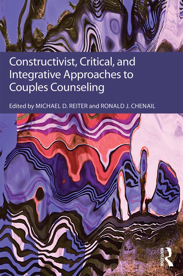 Constructivist, Critical, And Integrative Approaches To Couples Counseling by Michael D. Reiter, Ronald J. Chenail