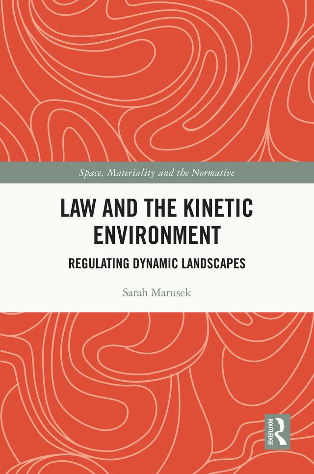 Law and the Kinetic Environment by Sarah Marusek